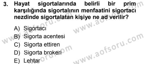 Hayat Sigortaları Ve Bireysel Emeklilik Sistemi Dersi 2012 - 2013 Yılı (Final) Dönem Sonu Sınav Soruları 3. Soru
