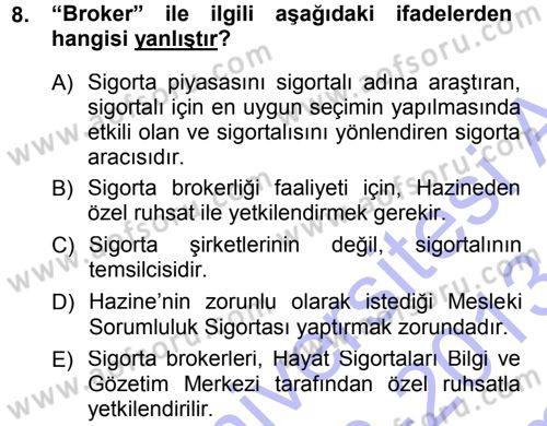 Hayat Sigortaları Ve Bireysel Emeklilik Sistemi Dersi 2012 - 2013 Yılı (Final) Dönem Sonu Sınav Soruları 8. Soru