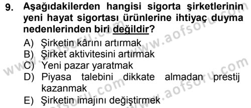 Hayat Sigortaları Ve Bireysel Emeklilik Sistemi Dersi 2012 - 2013 Yılı (Final) Dönem Sonu Sınav Soruları 9. Soru