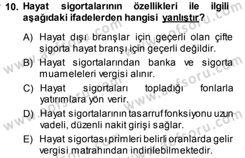 Hayat Sigortaları Ve Bireysel Emeklilik Sistemi Dersi 2013 - 2014 Yılı (Vize) Ara Sınav Soruları 10. Soru