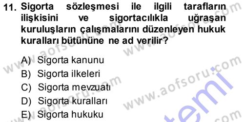 Hayat Sigortaları Ve Bireysel Emeklilik Sistemi Dersi 2013 - 2014 Yılı (Vize) Ara Sınav Soruları 11. Soru