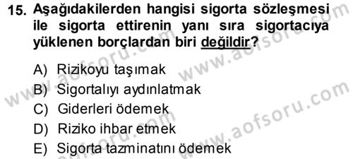 Hayat Sigortaları Ve Bireysel Emeklilik Sistemi Dersi 2013 - 2014 Yılı (Vize) Ara Sınav Soruları 15. Soru