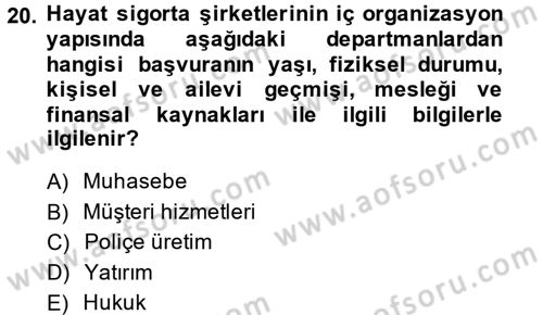 Hayat Sigortaları Ve Bireysel Emeklilik Sistemi Dersi 2013 - 2014 Yılı (Vize) Ara Sınav Soruları 20. Soru