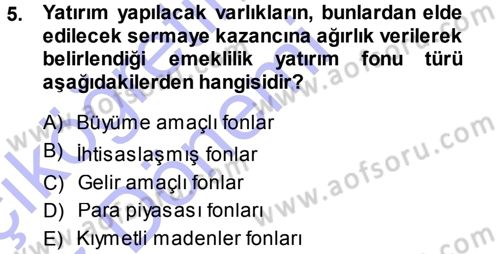 Hayat Sigortaları Ve Bireysel Emeklilik Sistemi Dersi 2013 - 2014 Yılı (Vize) Ara Sınav Soruları 5. Soru