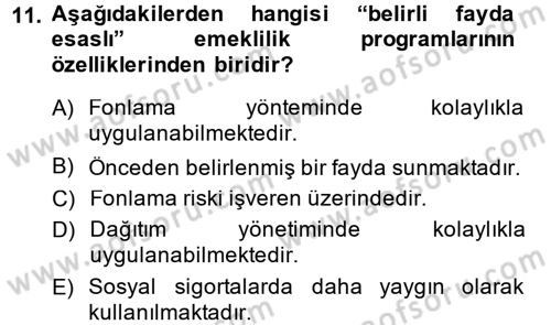 Hayat Sigortaları Ve Bireysel Emeklilik Sistemi Dersi 2013 - 2014 Yılı (Final) Dönem Sonu Sınav Soruları 11. Soru