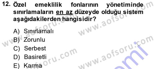 Hayat Sigortaları Ve Bireysel Emeklilik Sistemi Dersi 2013 - 2014 Yılı (Final) Dönem Sonu Sınav Soruları 12. Soru