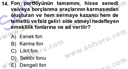 Hayat Sigortaları Ve Bireysel Emeklilik Sistemi Dersi 2013 - 2014 Yılı (Final) Dönem Sonu Sınav Soruları 14. Soru