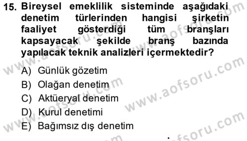 Hayat Sigortaları Ve Bireysel Emeklilik Sistemi Dersi 2013 - 2014 Yılı (Final) Dönem Sonu Sınav Soruları 15. Soru