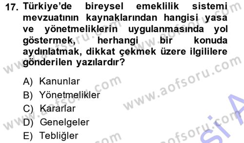 Hayat Sigortaları Ve Bireysel Emeklilik Sistemi Dersi 2013 - 2014 Yılı (Final) Dönem Sonu Sınav Soruları 17. Soru