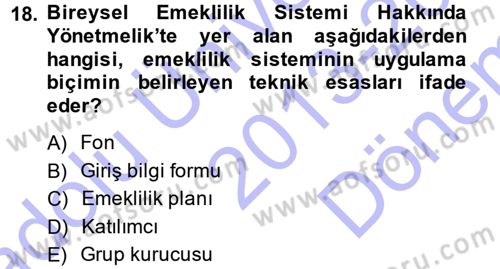 Hayat Sigortaları Ve Bireysel Emeklilik Sistemi Dersi 2013 - 2014 Yılı (Final) Dönem Sonu Sınav Soruları 18. Soru