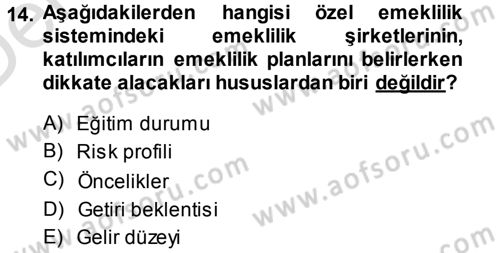 Hayat Sigortaları Ve Bireysel Emeklilik Sistemi Dersi 2013 - 2014 Yılı Tek Ders Sınav Soruları 14. Soru
