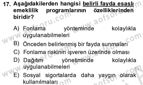 Hayat Sigortaları Ve Bireysel Emeklilik Sistemi Dersi 2013 - 2014 Yılı Tek Ders Sınav Soruları 17. Soru