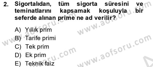 Hayat Sigortaları Ve Bireysel Emeklilik Sistemi Dersi 2013 - 2014 Yılı Tek Ders Sınav Soruları 2. Soru