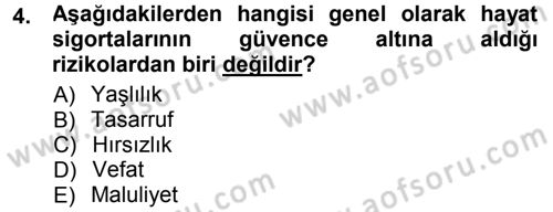 Hayat Sigortaları Ve Bireysel Emeklilik Sistemi Dersi 2013 - 2014 Yılı Tek Ders Sınav Soruları 4. Soru