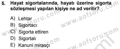 Hayat Sigortaları Ve Bireysel Emeklilik Sistemi Dersi 2013 - 2014 Yılı Tek Ders Sınav Soruları 5. Soru