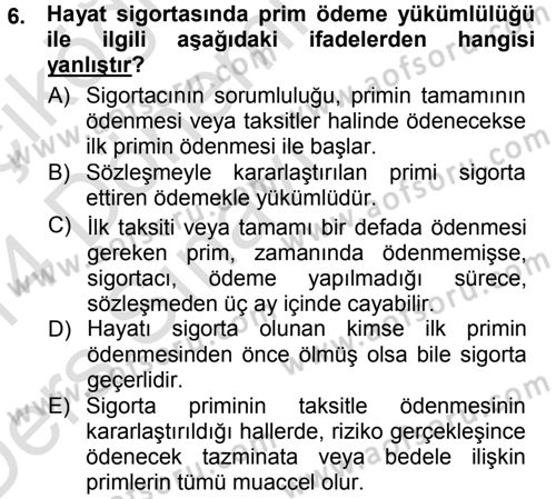 Hayat Sigortaları Ve Bireysel Emeklilik Sistemi Dersi 2013 - 2014 Yılı Tek Ders Sınav Soruları 6. Soru