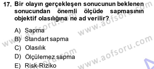 Hayat Sigortaları Ve Bireysel Emeklilik Sistemi Dersi 2014 - 2015 Yılı (Vize) Ara Sınav Soruları 17. Soru