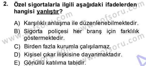 Hayat Sigortaları Ve Bireysel Emeklilik Sistemi Dersi 2014 - 2015 Yılı (Vize) Ara Sınav Soruları 2. Soru