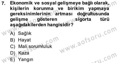 Hayat Sigortaları Ve Bireysel Emeklilik Sistemi Dersi 2014 - 2015 Yılı (Vize) Ara Sınav Soruları 7. Soru