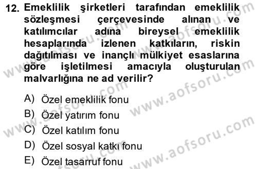 Hayat Sigortaları Ve Bireysel Emeklilik Sistemi Dersi 2014 - 2015 Yılı (Final) Dönem Sonu Sınav Soruları 12. Soru