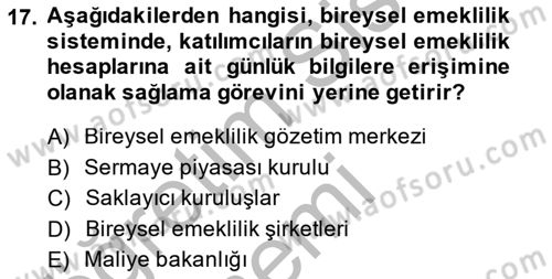 Hayat Sigortaları Ve Bireysel Emeklilik Sistemi Dersi 2014 - 2015 Yılı (Final) Dönem Sonu Sınav Soruları 17. Soru
