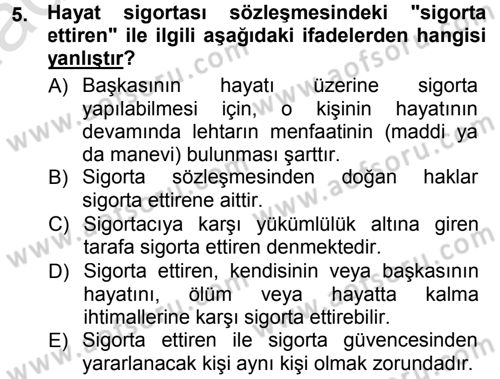 Hayat Sigortaları Ve Bireysel Emeklilik Sistemi Dersi 2014 - 2015 Yılı Tek Ders Sınav Soruları 5. Soru