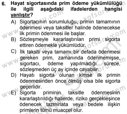 Hayat Sigortaları Ve Bireysel Emeklilik Sistemi Dersi 2014 - 2015 Yılı Tek Ders Sınav Soruları 6. Soru