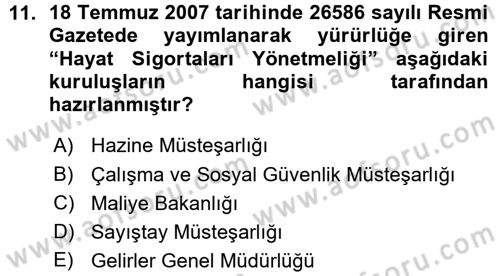 Hayat Sigortaları Ve Bireysel Emeklilik Sistemi Dersi 2015 - 2016 Yılı (Vize) Ara Sınav Soruları 11. Soru