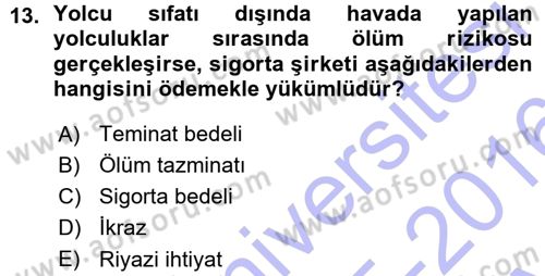 Hayat Sigortaları Ve Bireysel Emeklilik Sistemi Dersi 2015 - 2016 Yılı (Vize) Ara Sınav Soruları 13. Soru