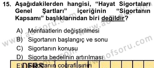 Hayat Sigortaları Ve Bireysel Emeklilik Sistemi Dersi 2015 - 2016 Yılı (Vize) Ara Sınav Soruları 15. Soru