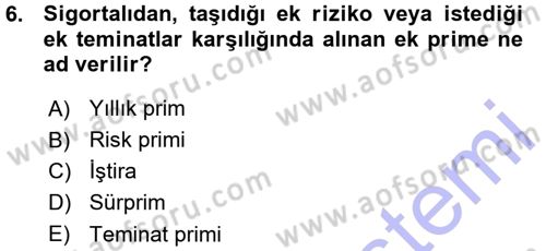 Hayat Sigortaları Ve Bireysel Emeklilik Sistemi Dersi 2015 - 2016 Yılı (Vize) Ara Sınav Soruları 6. Soru