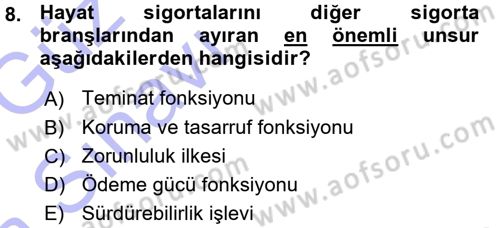 Hayat Sigortaları Ve Bireysel Emeklilik Sistemi Dersi 2015 - 2016 Yılı (Vize) Ara Sınav Soruları 8. Soru