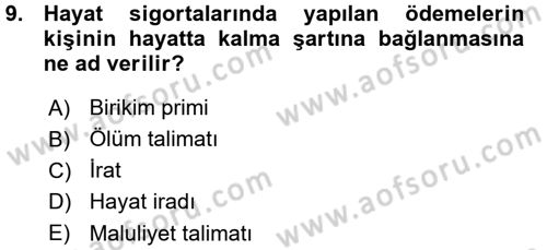 Hayat Sigortaları Ve Bireysel Emeklilik Sistemi Dersi 2015 - 2016 Yılı (Vize) Ara Sınav Soruları 9. Soru
