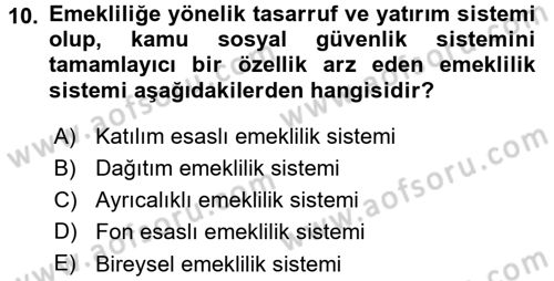 Hayat Sigortaları Ve Bireysel Emeklilik Sistemi Dersi 2015 - 2016 Yılı (Final) Dönem Sonu Sınav Soruları 10. Soru