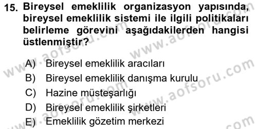 Hayat Sigortaları Ve Bireysel Emeklilik Sistemi Dersi 2015 - 2016 Yılı (Final) Dönem Sonu Sınav Soruları 15. Soru