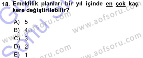 Hayat Sigortaları Ve Bireysel Emeklilik Sistemi Dersi 2015 - 2016 Yılı (Final) Dönem Sonu Sınav Soruları 18. Soru