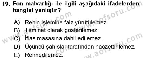 Hayat Sigortaları Ve Bireysel Emeklilik Sistemi Dersi 2015 - 2016 Yılı (Final) Dönem Sonu Sınav Soruları 19. Soru
