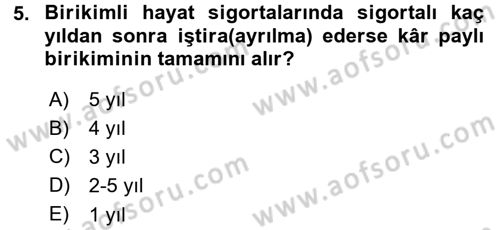 Hayat Sigortaları Ve Bireysel Emeklilik Sistemi Dersi 2015 - 2016 Yılı (Final) Dönem Sonu Sınav Soruları 5. Soru