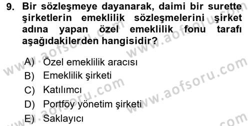 Hayat Sigortaları Ve Bireysel Emeklilik Sistemi Dersi 2015 - 2016 Yılı (Final) Dönem Sonu Sınav Soruları 9. Soru