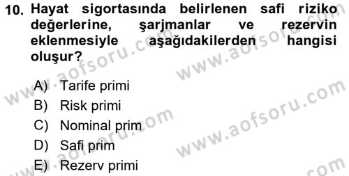 Hayat Sigortaları Ve Bireysel Emeklilik Sistemi Dersi 2015 - 2016 Yılı Tek Ders Sınav Soruları 10. Soru