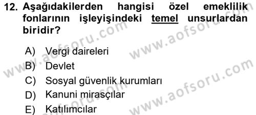 Hayat Sigortaları Ve Bireysel Emeklilik Sistemi Dersi 2015 - 2016 Yılı Tek Ders Sınav Soruları 12. Soru