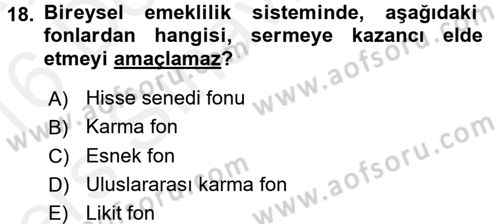 Hayat Sigortaları Ve Bireysel Emeklilik Sistemi Dersi 2015 - 2016 Yılı Tek Ders Sınav Soruları 18. Soru