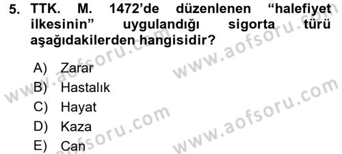 Hayat Sigortaları Ve Bireysel Emeklilik Sistemi Dersi 2015 - 2016 Yılı Tek Ders Sınav Soruları 5. Soru