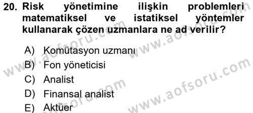 Hayat Sigortaları Ve Bireysel Emeklilik Sistemi Dersi 2016 - 2017 Yılı (Vize) Ara Sınav Soruları 20. Soru