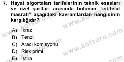 Hayat Sigortaları Ve Bireysel Emeklilik Sistemi Dersi 2016 - 2017 Yılı (Vize) Ara Sınav Soruları 7. Soru