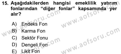 Hayat Sigortaları Ve Bireysel Emeklilik Sistemi Dersi 2016 - 2017 Yılı (Final) Dönem Sonu Sınav Soruları 15. Soru