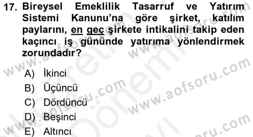 Hayat Sigortaları Ve Bireysel Emeklilik Sistemi Dersi 2016 - 2017 Yılı (Final) Dönem Sonu Sınav Soruları 17. Soru