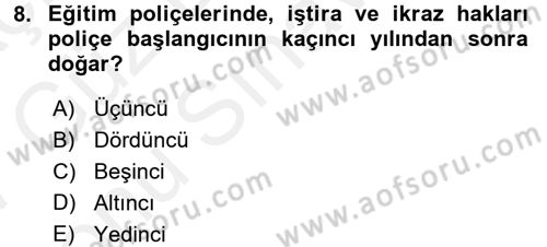 Hayat Sigortaları Ve Bireysel Emeklilik Sistemi Dersi 2016 - 2017 Yılı (Final) Dönem Sonu Sınav Soruları 8. Soru