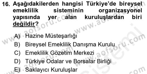 Hayat Sigortaları Ve Bireysel Emeklilik Sistemi Dersi 2017 - 2018 Yılı 3 Ders Sınav Soruları 16. Soru