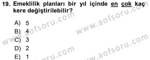 Hayat Sigortaları Ve Bireysel Emeklilik Sistemi Dersi 2017 - 2018 Yılı 3 Ders Sınav Soruları 19. Soru